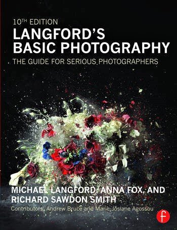 Langford's Basic Photography: The Guide for Serious Photographers, 10th Edition