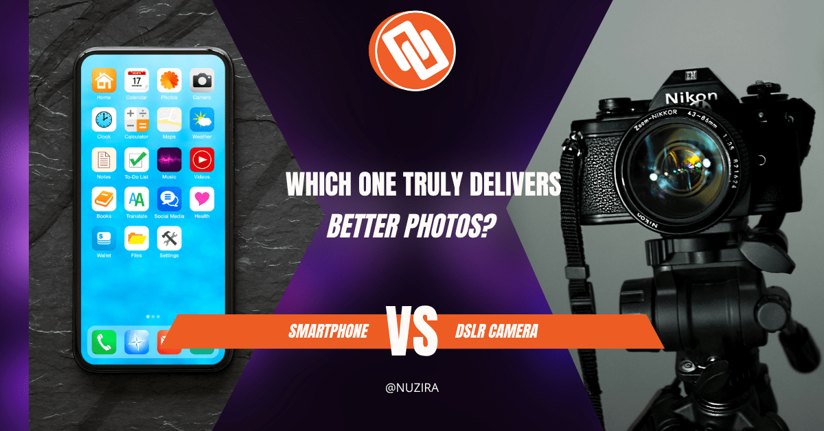 Smartphone vs DSLR Camera: Which One Truly Delivers Better Photos?