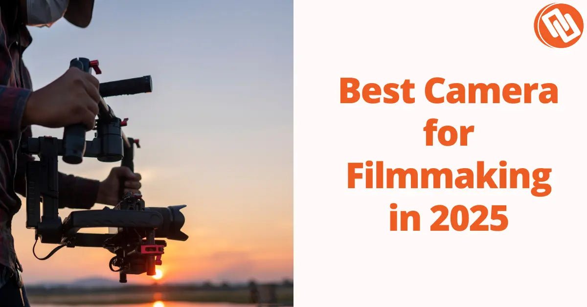 Best Camera for Filmmaking in 2025
