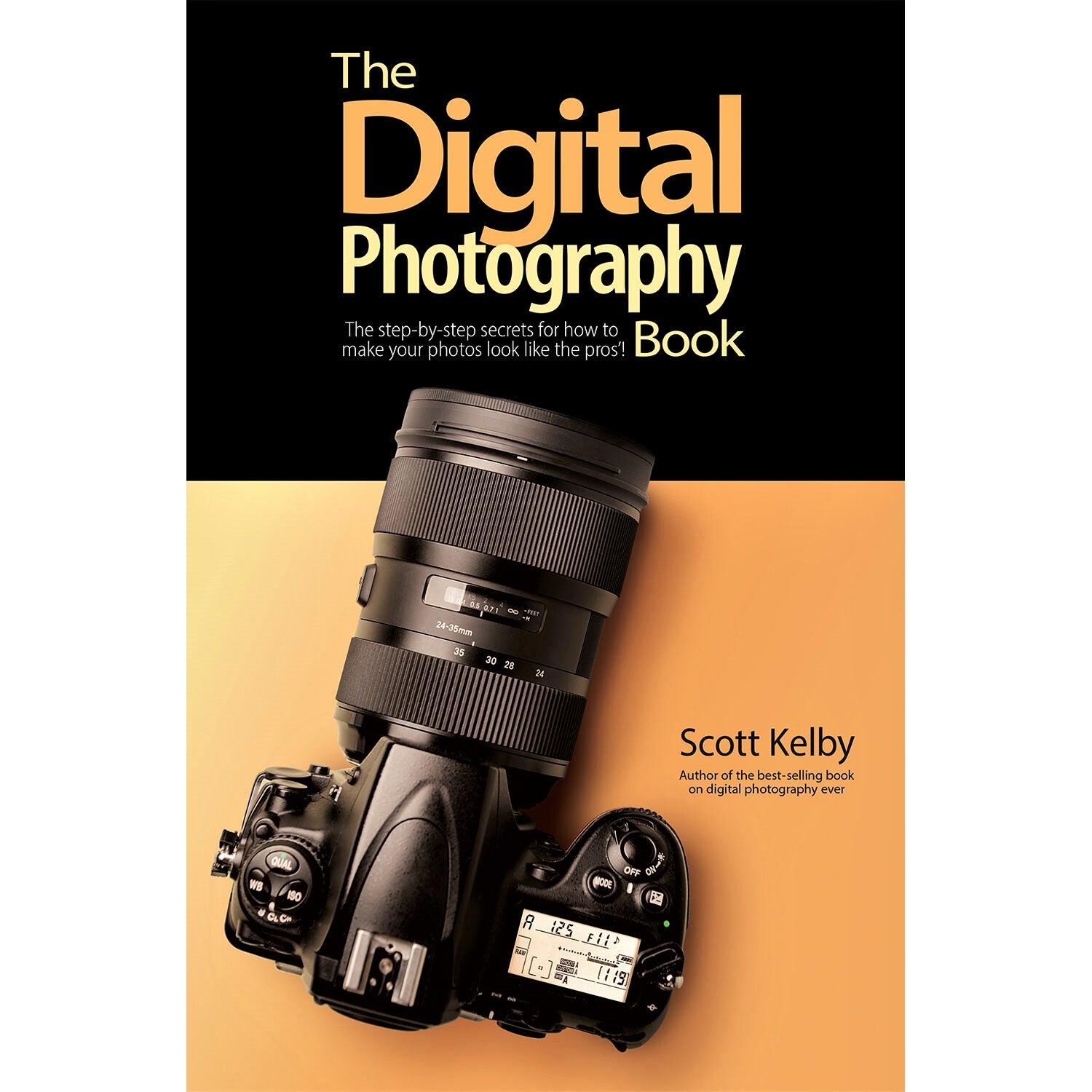 The Digital Photography Book: The Step-by-Step Secrets for How to Make Your Photos Look Like Pros